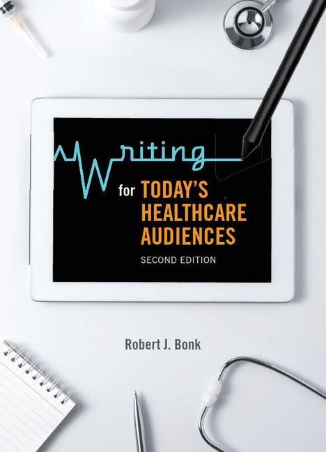 Writing for Todays Healthcare Audiences - Second Edition