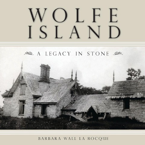 Wolfe Island: A Legacy in Stone