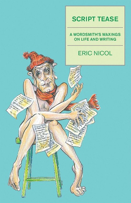 Script Tease: A Wordsmiths Waxings on Life and Writing