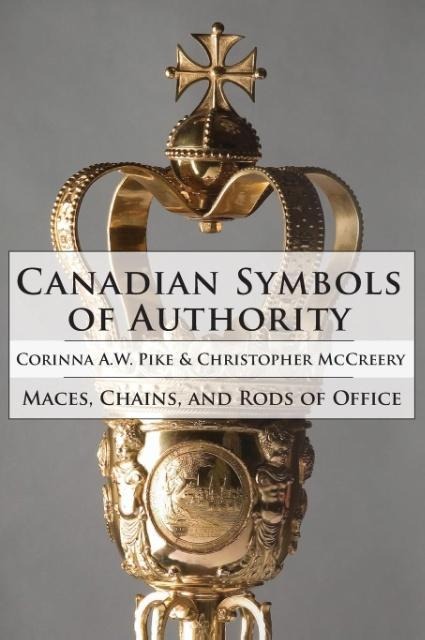 Canadian Symbols of Authority: Maces, Chains, and Rods of Office