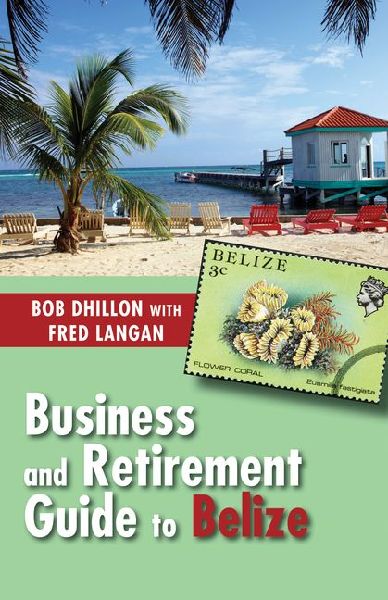 Business and Retirement Guide to Belize