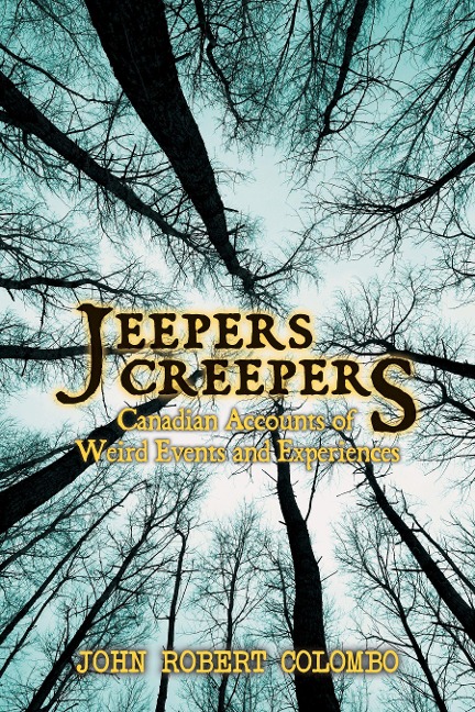 Jeepers Creepers: Canadian Accounts of Weird Events and Experiences