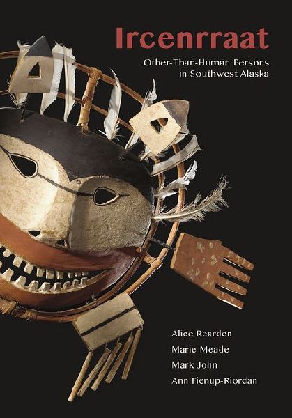 Ircenrraat: Other-Than-Human Persons in Southwest Alaska