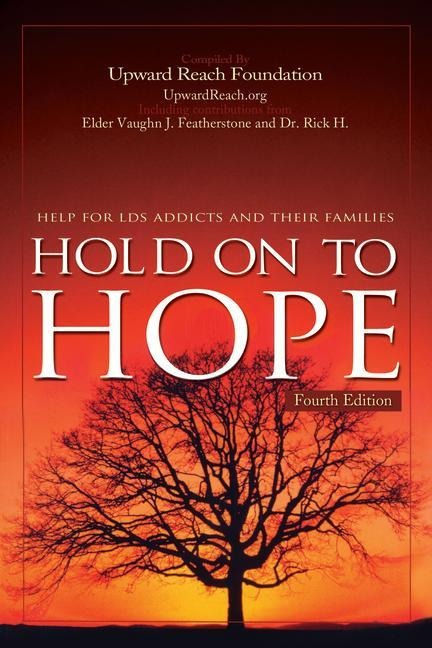 Hold on to Hope: Suggestions for Lds Codependents