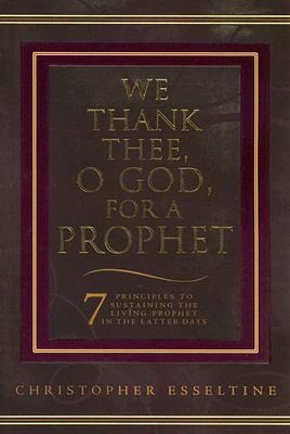 We Thank Thee Oh God for a Prophet