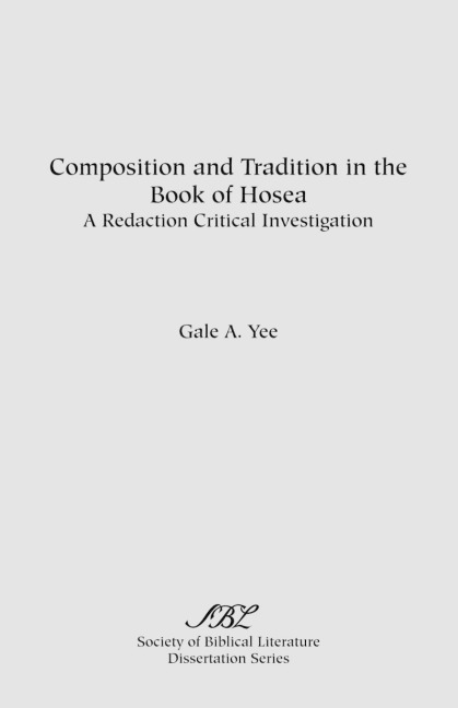 Composition and Tradition in the Book of Hosea: A Redaction Critical Investigation