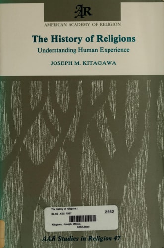 The History of Religions: Understanding Human Experience (AAR Studies in Religion, 47)