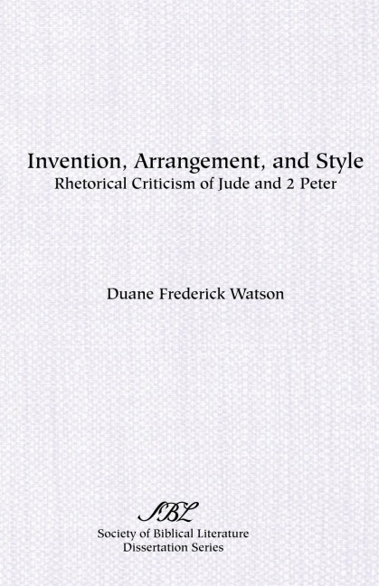 Invention, Arrangement, and Style: Rhetorical Criticism of Jude and 2 Peter
