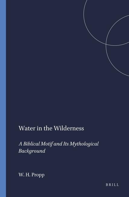 Water in the Wilderness: A Biblical Motif & Its Mythological Background