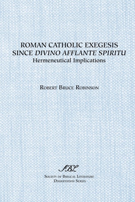 Roman Catholic Exegesis Since Divino Afflante Spiritu: Hermeneutical Implications