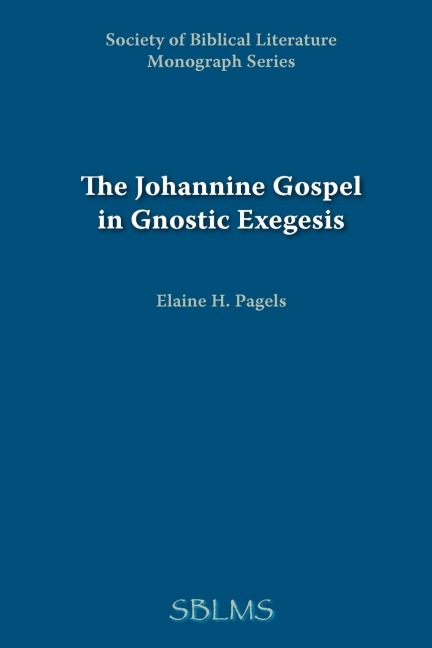 The Johannine Gospel in Gnostic Exegesis: Heracleons Commentary on John
