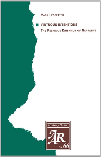 Virtuous Intentions: The Religious Dimension of Narrative (AAR Academy Series, 66)