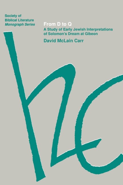 From D to Q: A Study of Early Jewish Interpretations of Solomons Dream at Gibeon