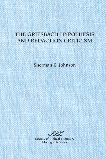The Griesbach Hypothesis and Redaction Criticism