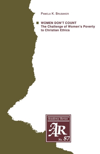Women Don't Count: The Challenge of Women's Poverty to Christian Ethics (AAR Academy Series, 87)