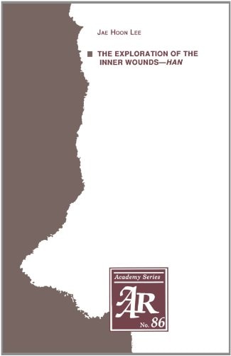 The Exploration of the Inner Wounds--Han (AAR Academy Series, 86)