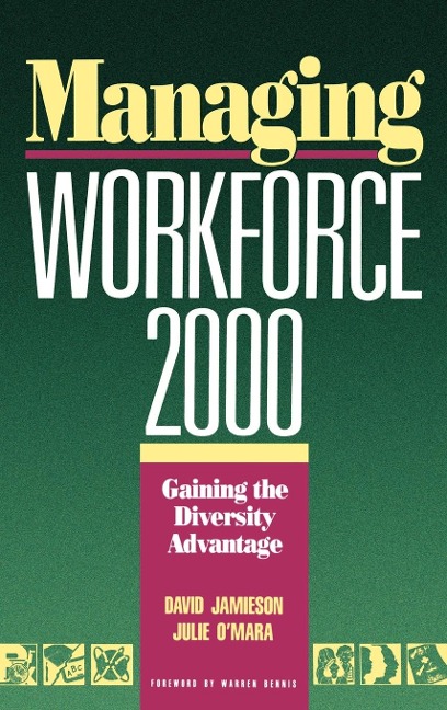 Managing Workforce 2000: Gaining the Diversity Advantage
