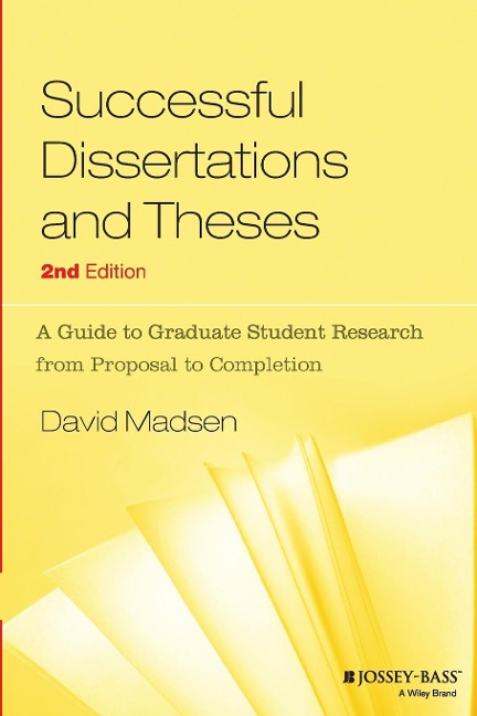 Successful Dissertations and Theses: A Guide to Graduate Student Research from Proposal to Completion