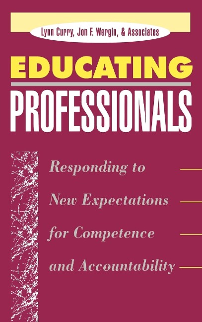 Educating Professionals: Responding to New Expectations for Competence and Accountability