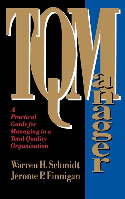 Tq Manager: A Practical Guide for Managing in a Total Quality Organization
