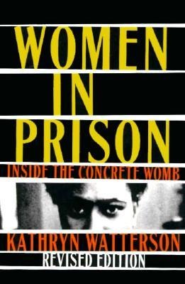 Women in Prison: Inside the Concrete Womb