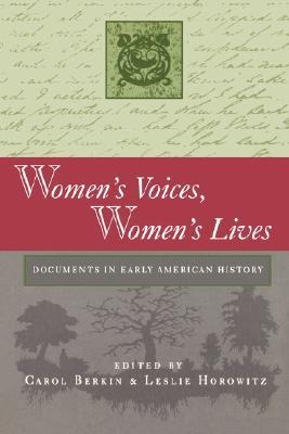 Womens Voices, Womens Lives: Documents in Early American History