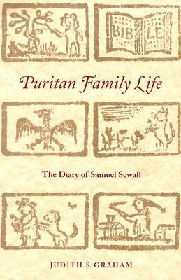 Puritan Family Life: The Diary of Samuel Sewall
