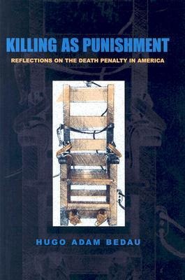 Killing as Punishment: Reflections on the Death Penalty in America