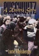 Auschwitz: A Doctors Story