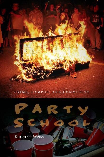 Party School: Crime, Campus, and Community