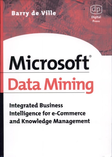 Microsoft Data Mining Integrated Business Intelligence for E-Commerce and Knowledge Management