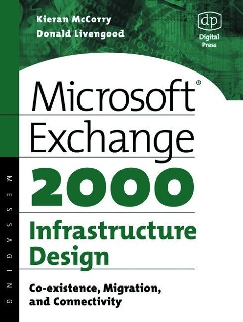Microsoft Exchange 2000 Infrastructure Design: Co-Existence, Migration and Connectivity