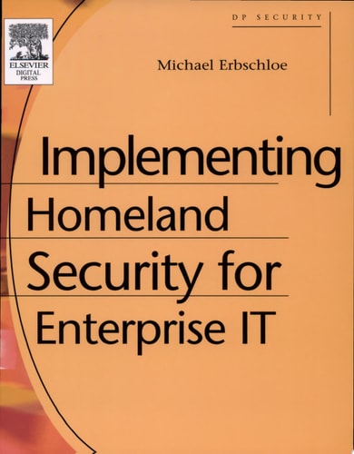 Implementing Homeland Security for Enterprise IT
