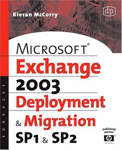 Microsoft Exchange Server 2003 Deployment and Migration SP1 and SP2