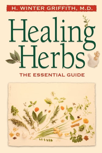 Healing Herbs The Essential Guide