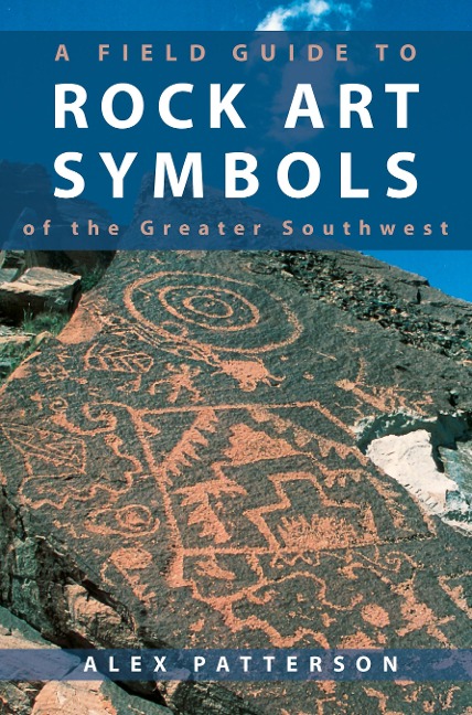 Field Guide to Rock Art Symbols of the Greater Southwest