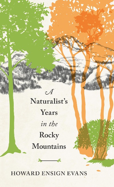 Naturalists Years in the Rocky Mountains