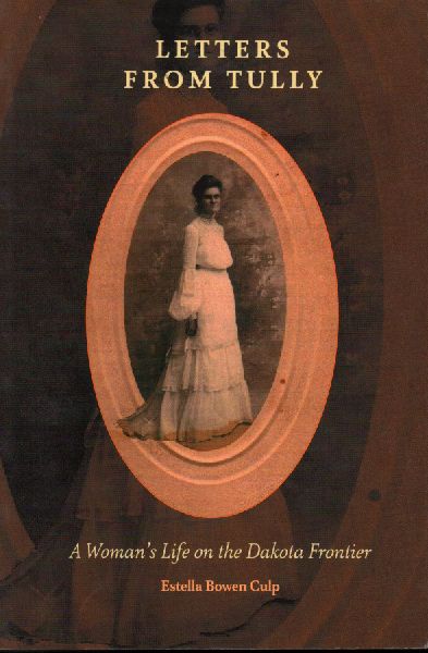 Letters From Tully: A Woman's Life on the Dakota Frontier