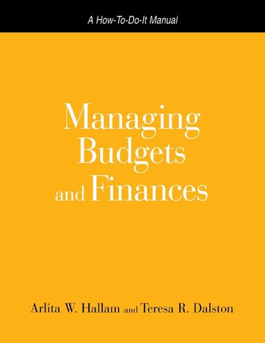 Managing Budgets and Finances: A How-to-Do-It Manual for Librarians and Information Professionals (How to Do It Manuals for Librarians, No. 138) (How ... (How to Do It Manuals for Librarians, 138)
