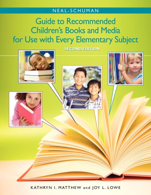 The Neal-Schuman Guide to Recommended Childrens Books and Media for Use with Every Elementary Subject, Second Edition
