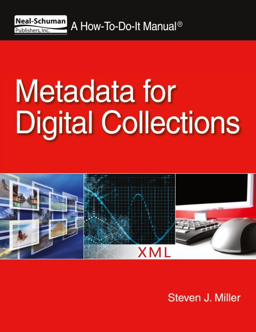 Metadata for Digital Collections: A How-To-Do-It Manual