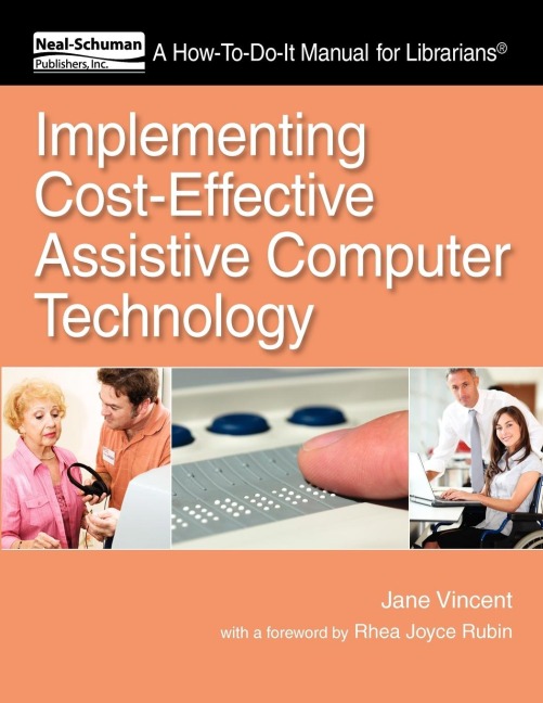 Implementing Cost-Effective Assistive Computer Technology: A How-To-Do-It Manual for Librarians