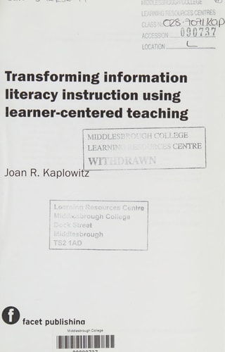 Transforming Information Literacy Instruction Using Learner-Centered Teaching
