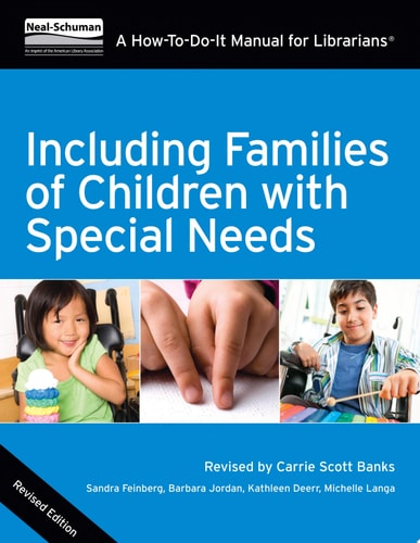 Including Families of Children with Special Needs A How-To-Do-It Manual for Librarians, Revised Edition