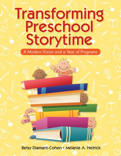 Transforming Preschool Storytime Modern Vision and a Year of Programs