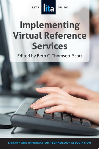 Implementing Virtual Reference Services A LITA Guide