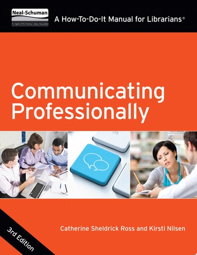 Communicating Professionally, Third Edition A How-To-Do-It Manual for Librarians