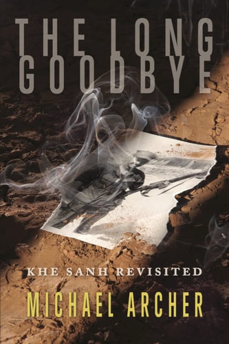 The Long Goodbye Khe Sanh Revisited