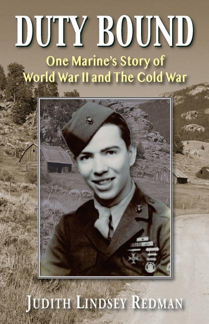 Duty Bound: One Marines Story of World War II and The Cold War
