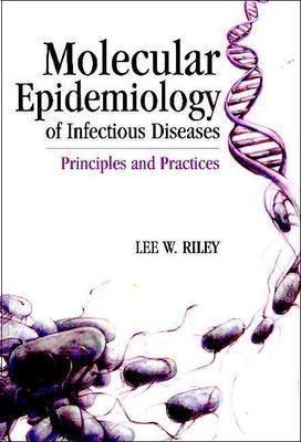 Molecular Epidemiology of Infectious Diseases: Principles and Practices